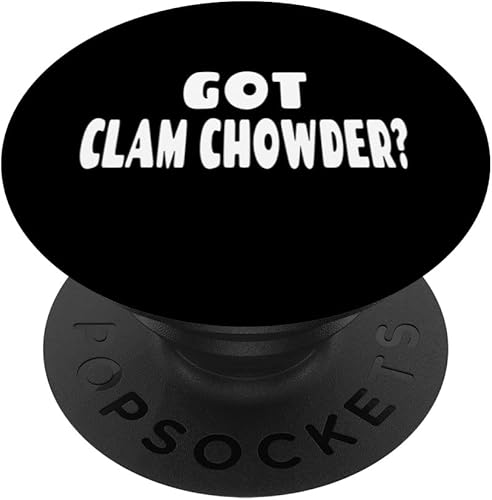 Got Clam Chowder - Soup Lover PopSockets Swappable PopGrip