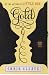 Gold: A Novel