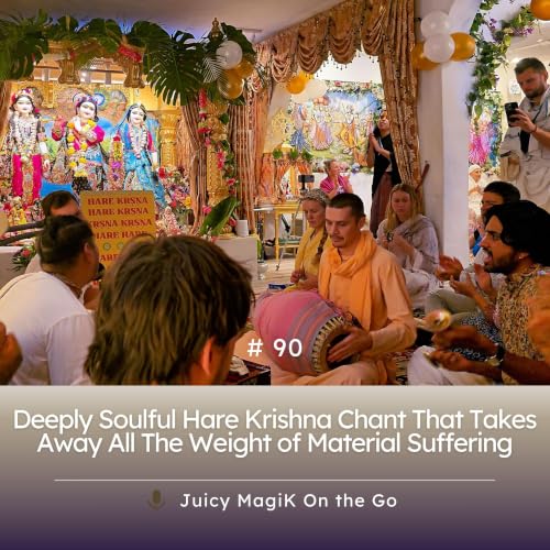 #90 - Deeply Soulful Hare Krishna Chant that Takes Away All The Weight of Material Suffering