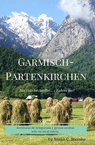 Garmisch-Partenkirchen: Has visto los Castillos... ¿Y ahora qué? (Spanish Edition)