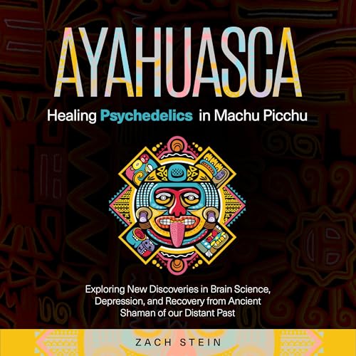 Ayahuasca Healing Psychedelics in Machu Picchu by Zach Stein episode artwork