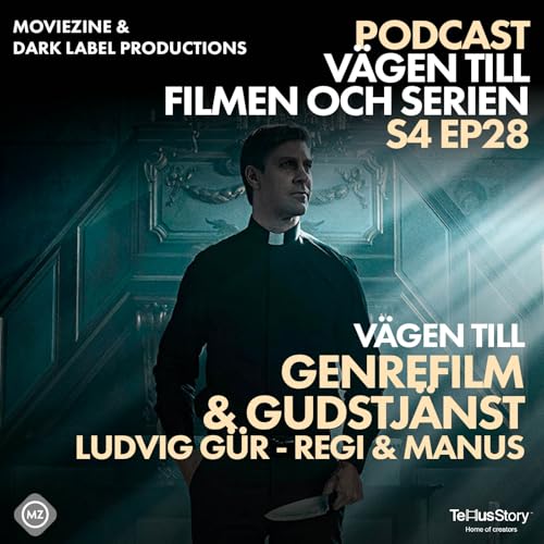 S4 EP28 V&auml;gen till genrefilmen och Gudstj&auml;nst - Ludvig G&uuml;r - Regi & Manus