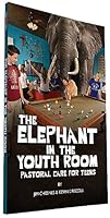 The Elephant in the Youth Room 0982976259 Book Cover