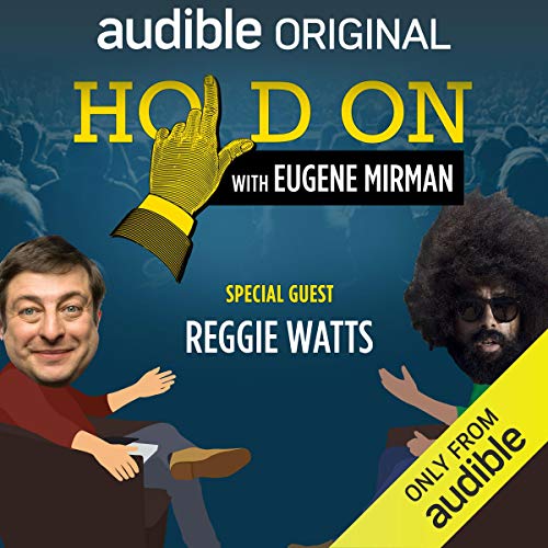 Eugene Mirman, Reggie Watts - Ep. 1: Reggie Watts Goes Beyond the Beaded Curtain (Hold On with Eugene Mirman) episode artwork