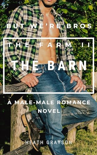 The Barn : The Farm II (But We're Bros!)