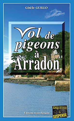 Vol de pigeons à Arradon: Un roman policier humoristique Livre eBook France