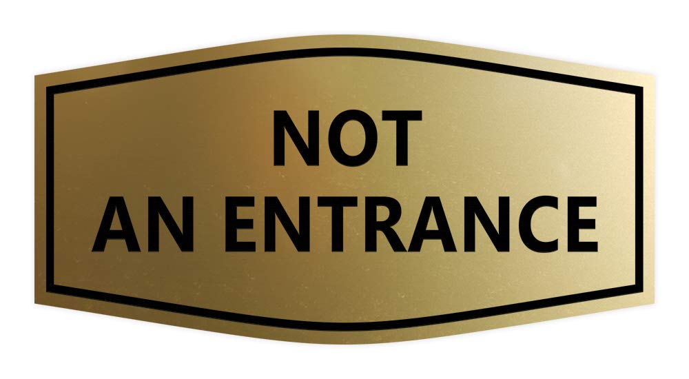 Signs ByLITA Fancy Not an Entrance Sign (Brushed Gold) - Large (1 Pack)