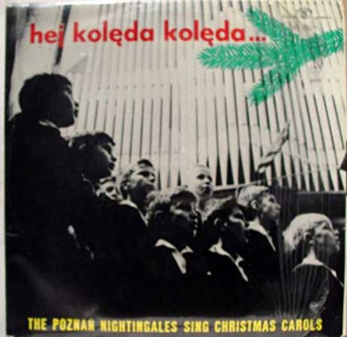 Hej Kolęda, Kolęda... - The Poznań Nightingales