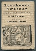 Poorhouse Sweeney Life in a Country Poorhouse. With a Foreword by Theodore Dreiser B000858YBO Book Cover