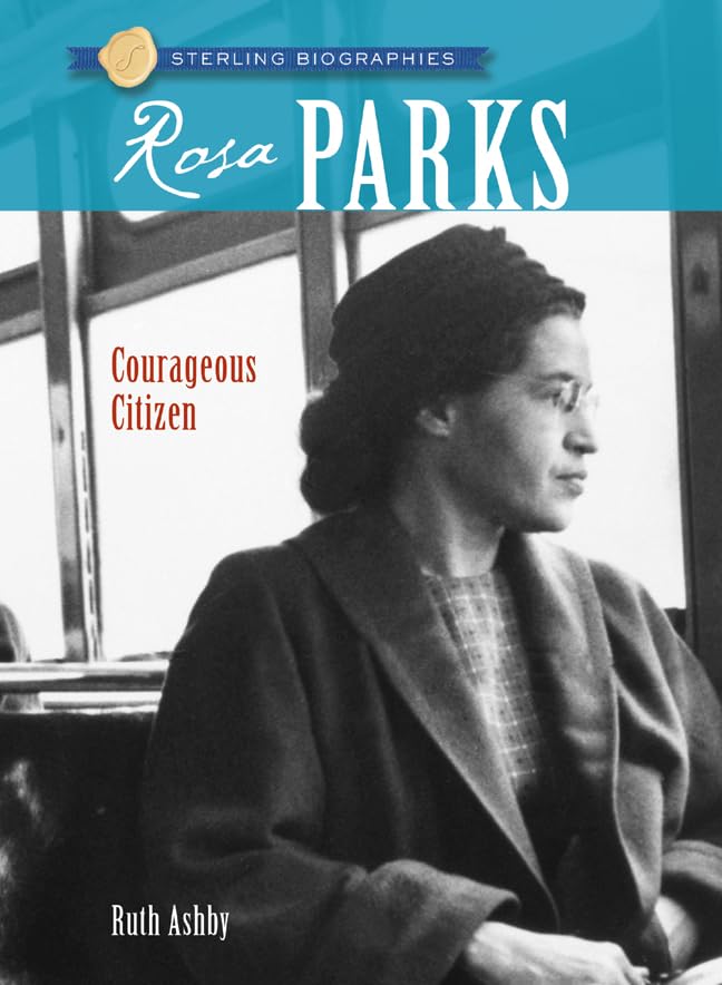 Sterling Biographies(r): Rosa Parks: Courageous Citizen