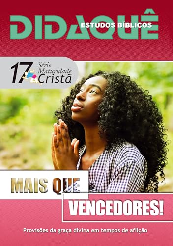 MAIS QUE VENCEDORES!: Provisões da graça divina em tempos de aflição