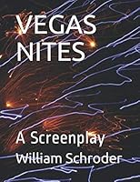 VEGAS NITES: A Screenplay 1653387238 Book Cover