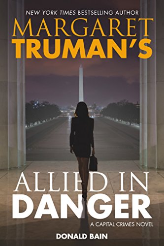 Margaret Truman's Allied in Danger: A Capital Crimes Novel (Capital Crimes, 30)