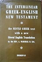 The interlinear Greek-English New Testament : the Nestle Greek text with a literal English translation B000YNKFQ2 Book Cover