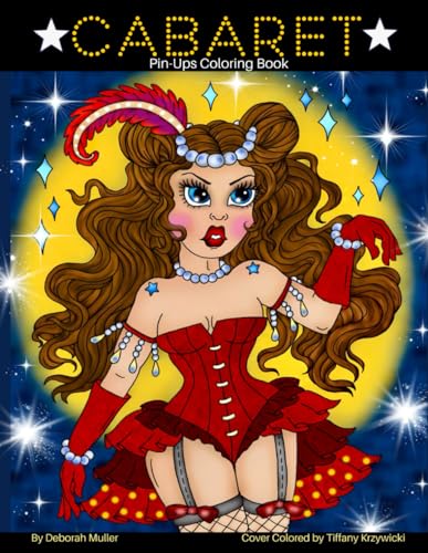 Cabaret: Unlock your creativity and relax with hours of coloring fun by Artist Deborah Muller.