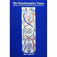 The Transformative Vision: Reflections on the Nature and History of Human Expression 0963175009 Book Cover