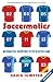 Soccermatics: Mathematical Adventures in the Beautiful Game (Bloomsbury Sigma)