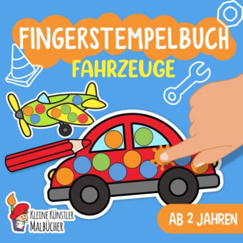 Fingerstempelbuch Ab 2 Jahren: Fahrzeuge - Fingerstempeln, Malen und...