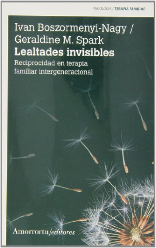Lealtades Invisibles. Reciprocidad En Terapia Familiar Intergeneracional (PSICOLOGIA Y PSICOANALISIS)