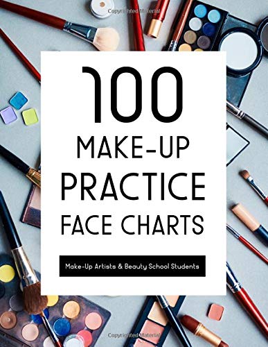 100 Make-Up Practice Face Charts: A Professional Female Faces Workbook. Client Tracker With Notes. Freelance Make-Up Artists, Beauty School Students, ... & Fashion-Savvy Individuals (Be Beauty)