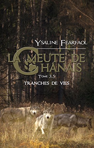 Télécharger La meute de Chânais tome 3,5: Tranches de vie Livre eBook France