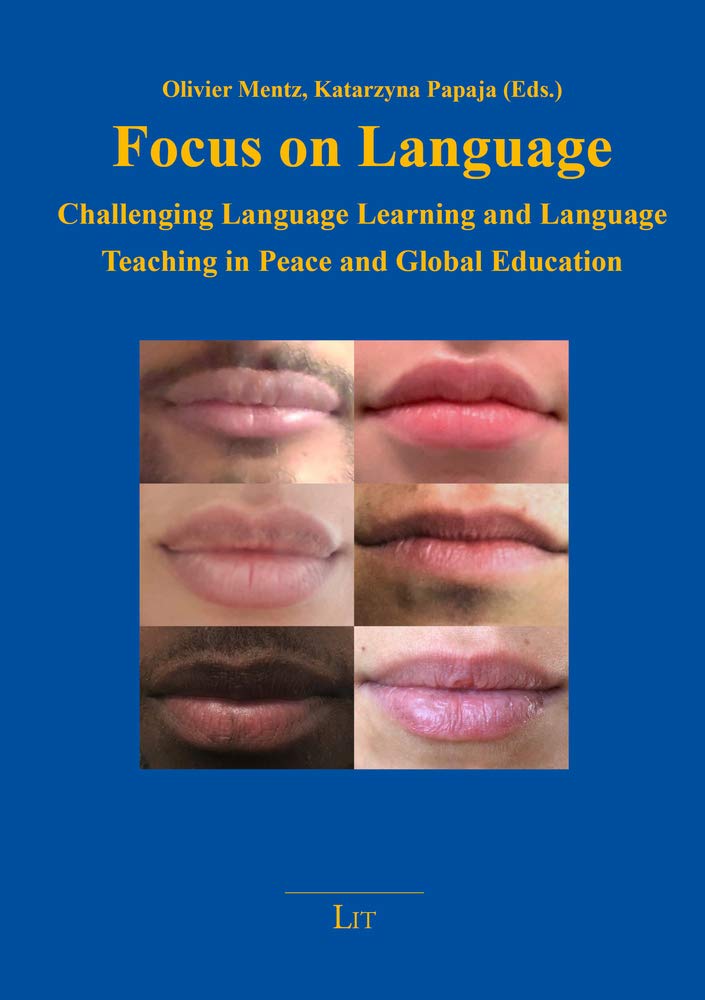 Focus on Language: Challenging Language Learning and Language Teaching in Peace and Global Education (Europa lernen. Perspektiven für eine Did)