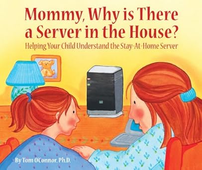 Capa do livro "Mommy, Why is There a Server in the House". align-bottom-right