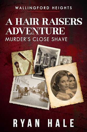 Wallingford Heights - A Hair Raiser's Adventure: Murder's Close Shave
