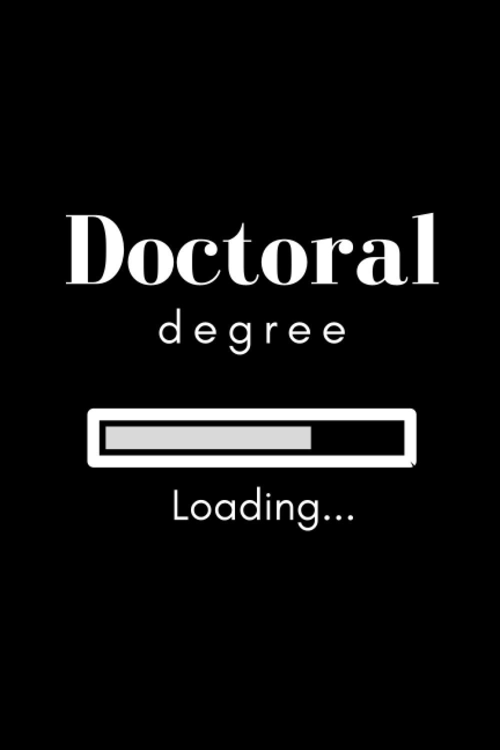Loading Doctoral Degree Notebook: Notebook or journal for writing notes during your doctoral degree (6x9 in, 120-page college ruled notebook | perfect ... future doctors | doctoral student gag gifts)