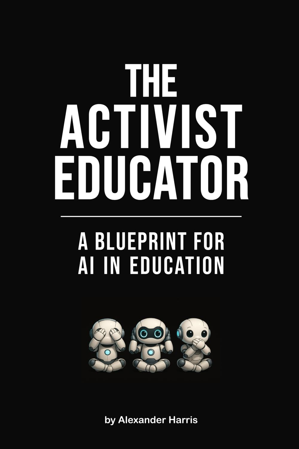 The Activist Educator: A Blueprint for AI in Education