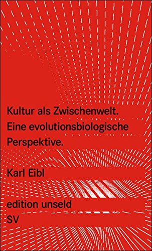 Kultur als Zwischenwelt: Eine evolutionsbiologische Perspektive (edition unseld) Kultur als Zwischenwelt: Eine evolutionsbiologische Perspektive (edition unseld)