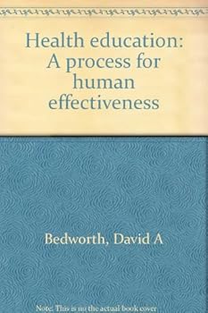 Hardcover Health education: A process for human effectiveness Book