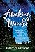 Awaking Wonder: Opening Your Child's Heart to the Beauty of Learning