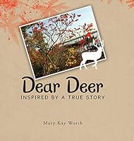 Dear Deer: Inspired by a True Story 1496969057 Book Cover
