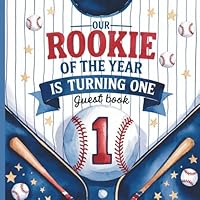 Baseball 1st Birthday Party Guest Book: Beautiful Baseball Themed First Birthday Party Guest Book, to Use For a Memory Keepsake to Treasure Forever 1983279625 Book Cover