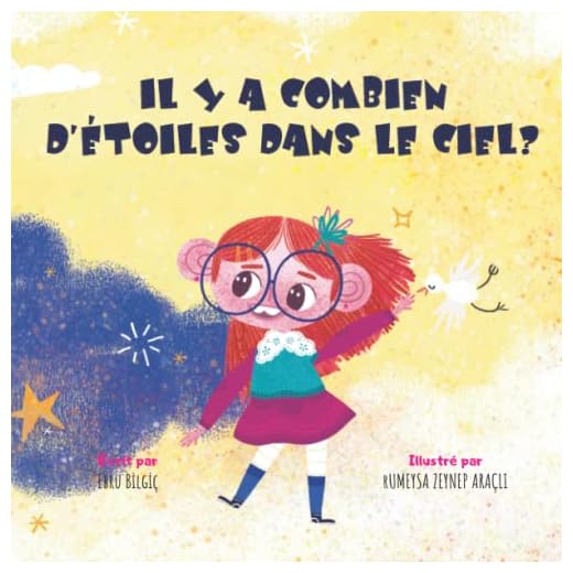 Il Y A Combien D’étoiles Dans Le Ciel?: Développez la capacité d'écoute et d'établissement de relations de votre enfant. (French Edition / Édition Française)