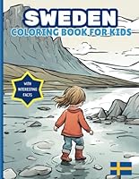Sweden Coloring Book For Kids: With Interesting Facts B0B5KVJM5Q Book Cover