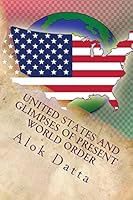 United States and Glimpses of Present World Order 1511549319 Book Cover