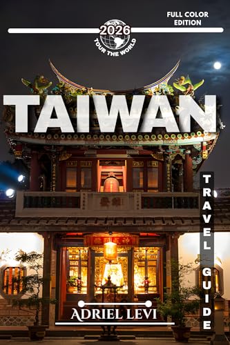 Taiwan Travel Guide 2026: Exploring Taiwan’s Best Attractions, Outdoor Adventures, and Culinary Delights