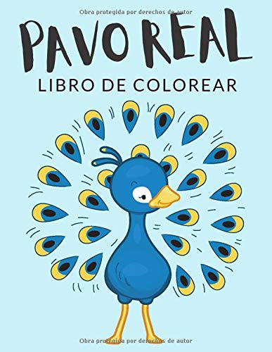 Pavo Real Libro de Colorear: Libro de Colorear Pavo Real, Más de 30 Páginas Para Colorear, Pavo Cristatus Pavo muticus Libro para Colorear para Niños, ... - 🔥 Horas de Diversión Garantizadas! ✅ 🇪🇦