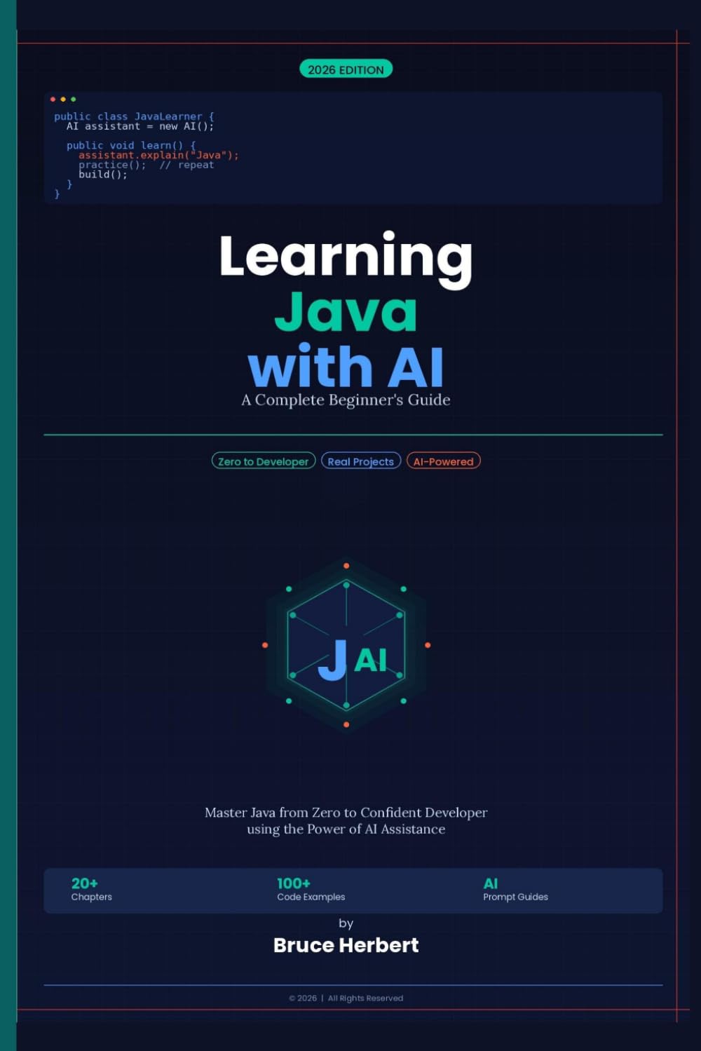 Learning Java with AI : A Complete Beginner's Guide: Master Java Programming from Zero to Confident Developer using the Power of AI Assistence