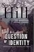 A Question of Identity: A Simon Serrailler Mystery (Chief Superintendent Simon Serrailler Mystery)