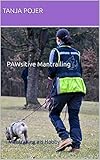 PAWsitive Mantrailing: Mantrailing als Hobby