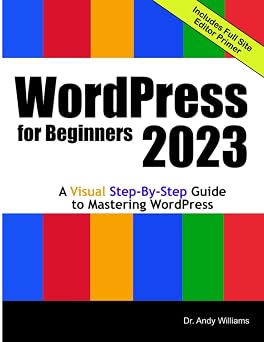 WordPress for Beginners 2023 A Visual Step-by-Step Guide to Mastering WordPress