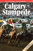 Calgary Stampede and the Canadian West 1551530899 Book Cover