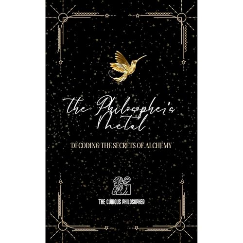 The Philosopher's Metal by The Curious Philosopher episode artwork