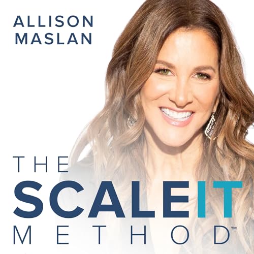 The SCALEit Method&reg; with Allison Maslan Podcast Por Allison Maslan arte de portada