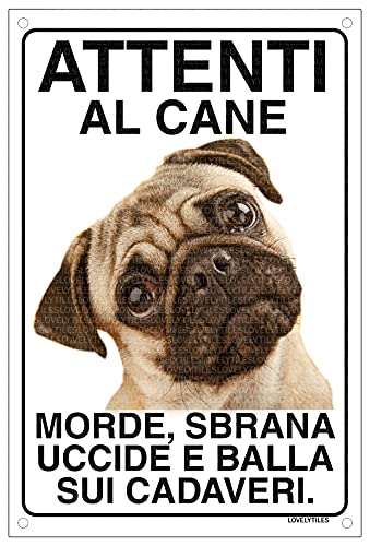 CARLINO PUG Attenti al cane morde sbrana uccide e