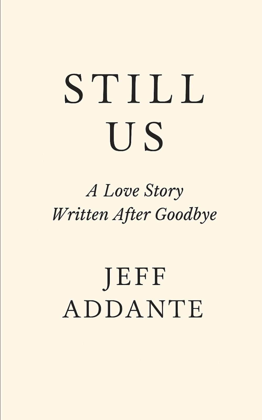 STILL US: A Love Story Written After Goodbye