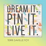 Cover of Dream It. Pin It. Live It.